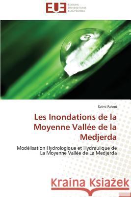Les Inondations de la Moyenne Vallée de la Medjerda Fahmi-S 9783841745941 Editions Universitaires Europeennes - książka