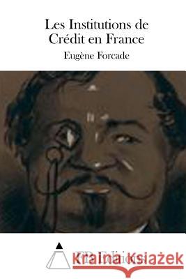 Les Institutions de Crédit en France Fb Editions 9781514377369 Createspace - książka