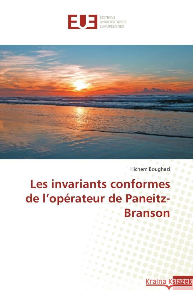 Les invariants conformes de l'opérateur de Paneitz-Branson Boughazi, Hichem 9786203441734 Editions Universitaires Europeennes - książka