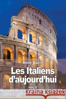 Les Italiens d'aujourd'hui Bazin, Rene 9781514131763 Createspace - książka