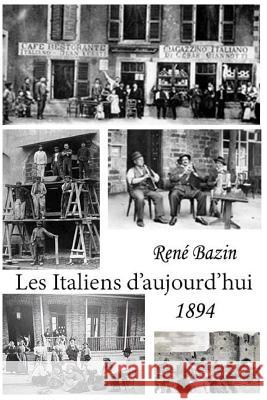 Les italiens d'aujourd'hui Bazin, Rene 9781535304566 Createspace Independent Publishing Platform - książka