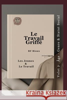 Les Jeunes & Le Travail Rf Rioux 9782925601104 Efm2. - książka