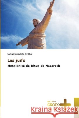 Les juifs Samuel Awadhif 9786203843163 Ditions Croix Du Salut - książka