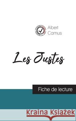 Les Justes de Camus (fiche de lecture et analyse complète de l'oeuvre) Albert Camus 9782759307371 Comprendre La Litterature - książka