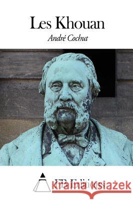Les Khouan Andre Cochut Fb Editions 9781505821208 Createspace - książka