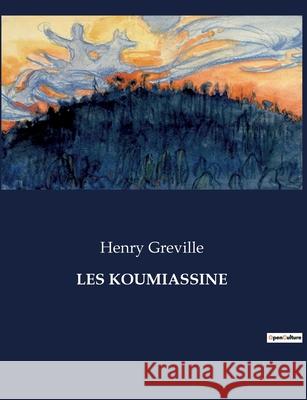 Les Koumiassine Henry Greville 9791041974924 Culturea - książka