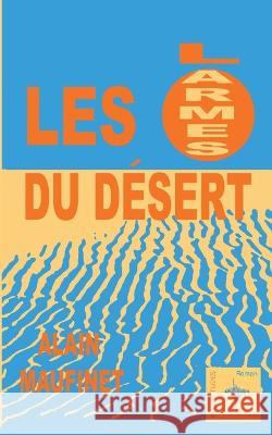 Les larmes du d?sert Alain Maufinet 9782381273143 Jdh Editions - książka