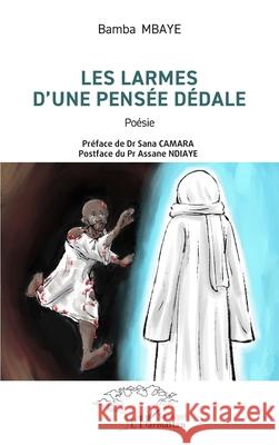 Les larmes d'une pens?e d?dale Bamba Mbaye Camara Sana                              Assane Ndiaye 9782336483580 Harmattan Senegal - książka