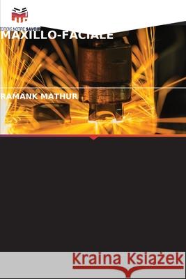 LES LASERS DANS LA CHIRURGIE ORALE ET MAXILLO-FACIALE MATHUR, RAMANK 9786209072086 Editions Notre Savoir - książka