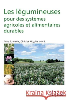 Les l?gumineuses pour des syst?mes agricoles et alimentaires durables Anne Schneider 9782759223343 Eyrolles Group - książka