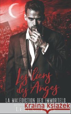 Les Liens des Anges Lexi C. Foss 9781685301002 Ninja Newt Publishing, LLC - książka