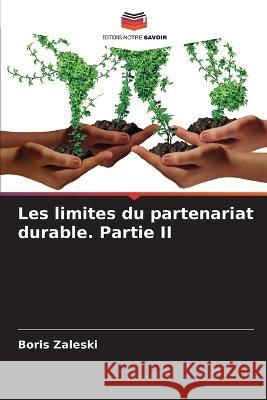 Les limites du partenariat durable. Partie II Boris Zaleski   9786205323861 Editions Notre Savoir - książka