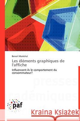 Les Éléments Graphiques de l'Affiche Marechal-B 9783838173726 Presses Acad Miques Francophones - książka