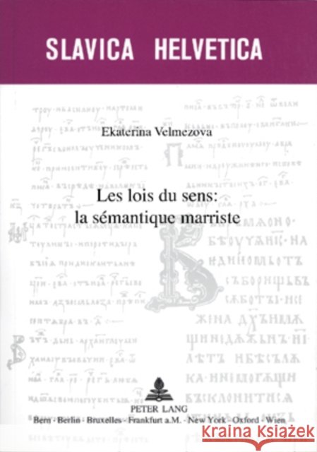 Les Lois Du Sens: La Sémantique Marriste Sériot, Patrick 9783039112081 Peter Lang Gmbh, Internationaler Verlag Der W - książka