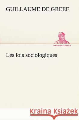 Les lois sociologiques Guillaume De Greef 9783849127077 tredition GmbH - książka