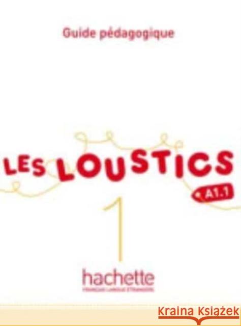 Les Loustics: Guide pedagogique 1 Denisot, Hugues 9782011559098 Hachette Fle - książka