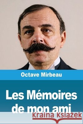 Les M?moires de mon ami Octave Mirbeau 9783690822886 Prodinnova - książka