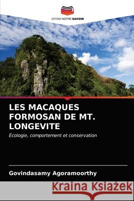 Les Macaques Formosan de Mt. Longevite Govindasamy Agoramoorthy 9786202728416 Editions Notre Savoir - książka