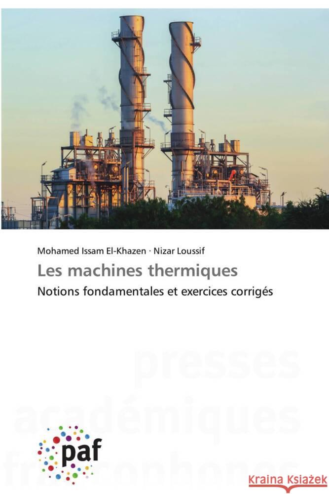 Les machines thermiques El-Khazen, Mohamed Issam, Loussif, Nizar 9783841631473 Presses Académiques Francophones - książka