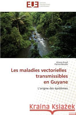 Les Maladies Vectorielles Transmissibles En Guyane Collectif 9783838182186 Editions Universitaires Europeennes - książka