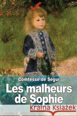 Les malheurs de Sophie De Segur, Comtesse 9781503024830 Createspace - książka