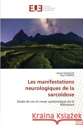 Les manifestations neurologiques de la sarcoïdose Mansour, Malek 9786203426199 Editions Universitaires Europeennes - książka