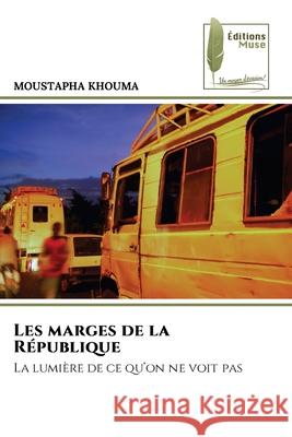 Les marges de la République KHOUMA, MOUSTAPHA 9786204966458 Éditions Muse - książka