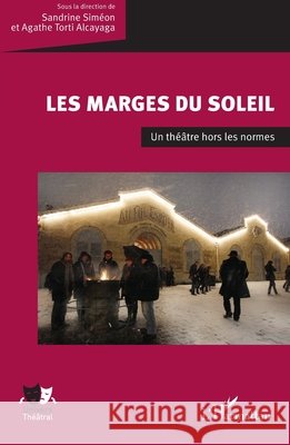 Les marges du Soleil: Un th??tre hors les normes Sandrine Sim?on Agathe Tort 9782140343025 Editions L'Harmattan - książka