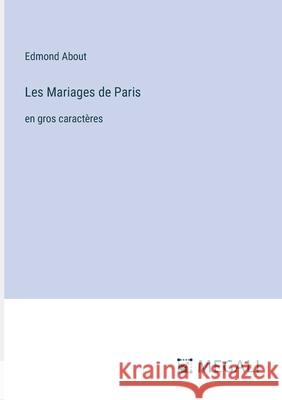 Les Mariages de Paris: en gros caract?res Edmond About 9783387094008 Megali Verlag - książka
