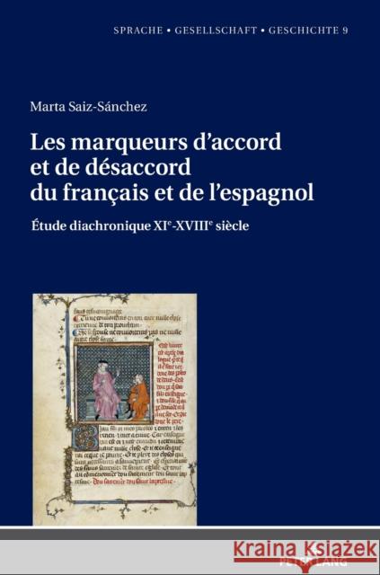 Les Marqueurs d'Accord Et de Désaccord Du Français Et de l'Espagnol: Étude Diachronique Xie-Xviiie Siècle Borreguero Zuloaga, Margarita Natalia 9783631827796 Peter Lang Gmbh, Internationaler Verlag Der W - książka