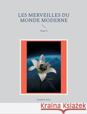 Les Merveilles du Monde Moderne: Tome II Sandrine Adso 9782322655175 Bod - Books on Demand - książka