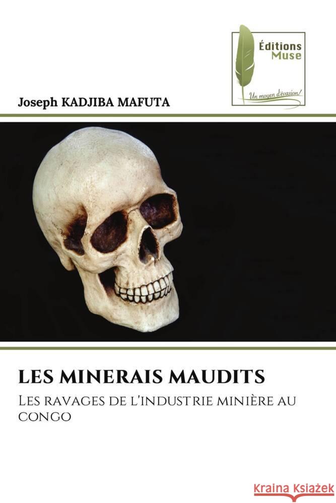 LES MINERAIS MAUDITS KADJIBA MAFUTA, Joseph 9786204970301 Éditions Muse - książka