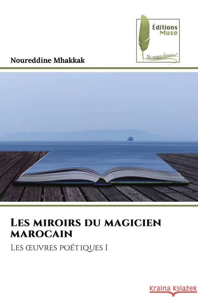 Les miroirs du magicien marocain Mhakkak, Noureddine 9786204965802 Éditions Muse - książka