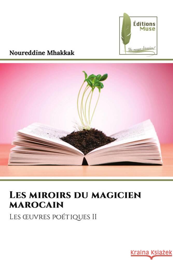 Les miroirs du magicien marocain Mhakkak, Noureddine 9786204966540 Éditions Muse - książka