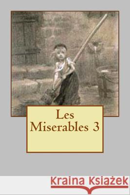 Les Miserables 3 M. Victor Hugo M. Ballin Jerome 9781519347879 Createspace - książka