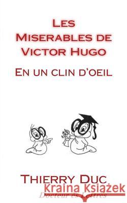 Les Miserables de Victor Hugo: En un clin d'oeil Duc, Thierry 9782955162323 978-2-9551623 - książka