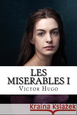 Les Miserables I M. Victor Hugo 9781532701160 Createspace Independent Publishing Platform - książka