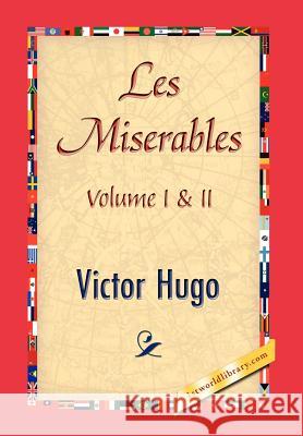 Les Miserables, Volume I & II Victor Hugo 1stworld Library 9781421846743 1st World Library - książka