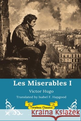 Les Miserables Volume I Timeless Classics Victor Hugo 9789353537104 Ukiyoto Publishing - książka