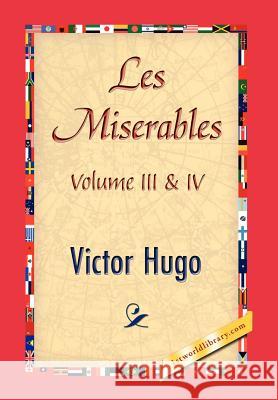 Les Miserables, Volume III & IV Victor Hugo 1stworld Library 9781421846774 1st World Library - książka