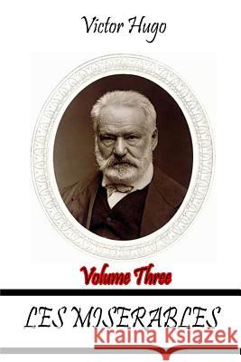 Les Miserables Volume Three Victor Hugo 9781479217960 Createspace - książka