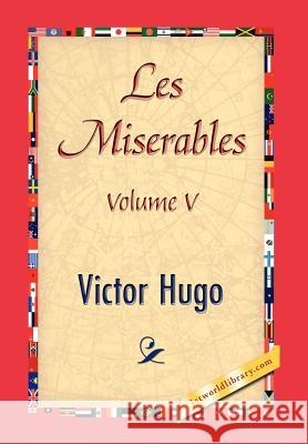 Les Miserables, Volume V Victor Hugo 1stworld Library 9781421846804 1st World Library - książka