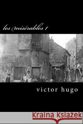 les misérables 1 Hugo, Victor 9781496075956 Createspace - książka