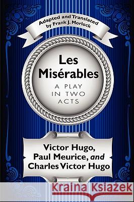 Les Misérables: A Play in Two Acts Hugo, Victor 9781434457530 Borgo Press - książka