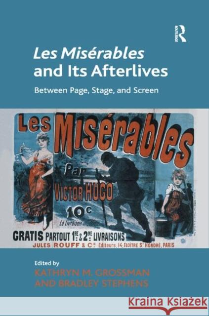 Les Misérables and Its Afterlives: Between Page, Stage, and Screen Grossman, Kathryn M. 9780367880286 Routledge - książka