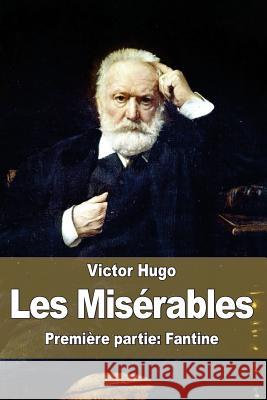 Les Misérables: Première partie: Fantine Hugo, Victor 9781515148357 Createspace - książka