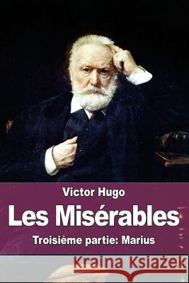 Les Misérables: Troisième partie: Marius Hugo, Victor 9781515147619 Createspace - książka