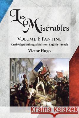 Les Misérables, Volume I: Fantine: Unabridged Bilingual Edition: English-French Victor Hugo, Sarah E Holroyd 9780986400667 Sleeping Cat Books - książka