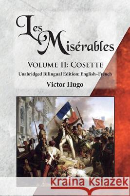 Les Misérables, Volume II: Cosette: Unabridged Bilingual Edition: English-French Hugo, Victor 9780986400674 Sleeping Cat Press - książka
