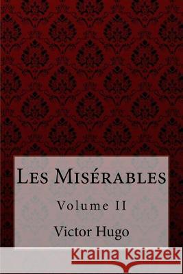Les Misérables Volume II Victor Hugo Maude, Aylmer 9781975998530 Createspace Independent Publishing Platform - książka